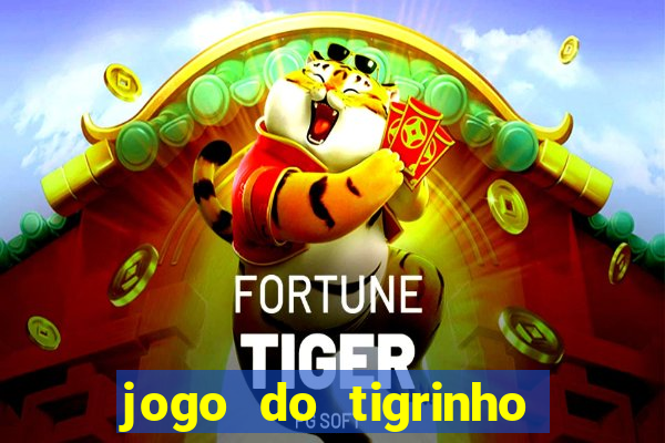 jogo do tigrinho verdade ou mentira